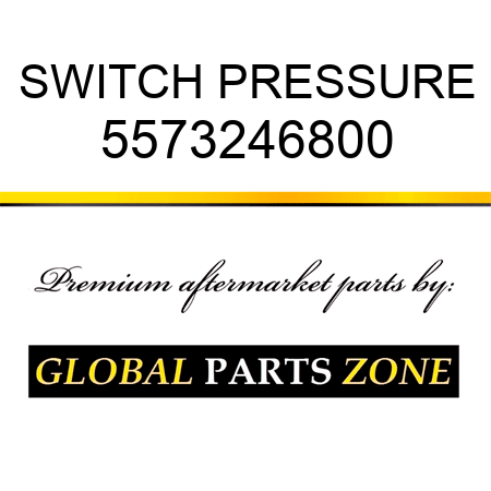SWITCH, PRESSURE 5573246800