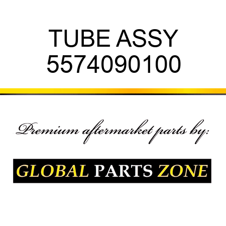 TUBE ASSY 5574090100