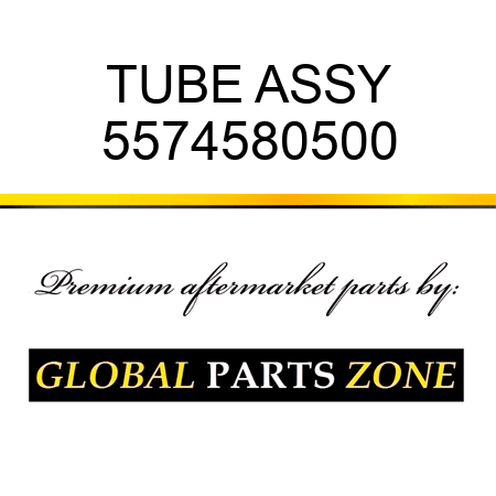 TUBE ASSY 5574580500