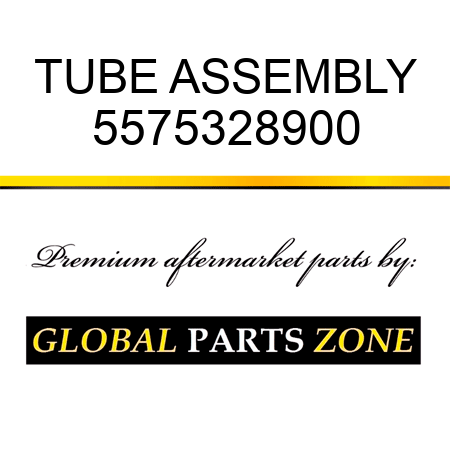 TUBE ASSEMBLY 5575328900