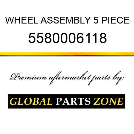 WHEEL ASSEMBLY, 5 PIECE 5580006118