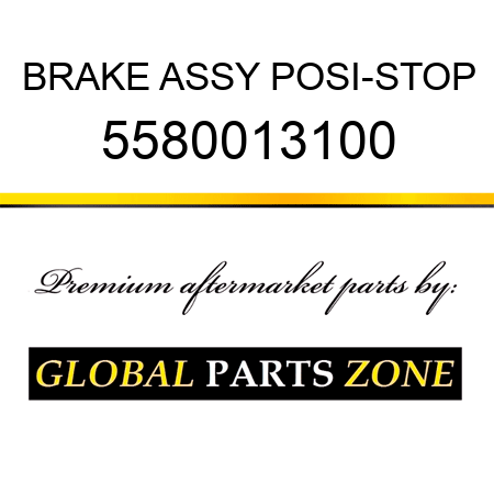 BRAKE ASSY, POSI-STOP 5580013100