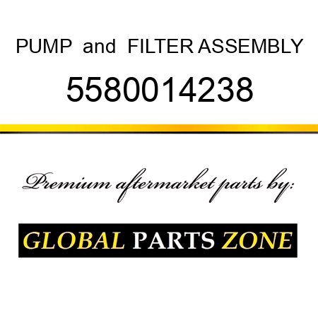 PUMP & FILTER ASSEMBLY 5580014238
