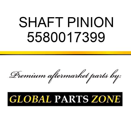 SHAFT, PINION 5580017399