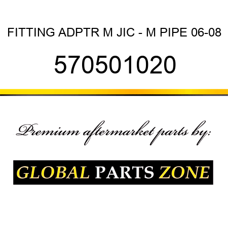 FITTING, ADPTR M JIC - M PIPE 06-08 570501020
