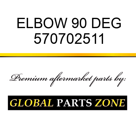 ELBOW, 90 DEG 570702511