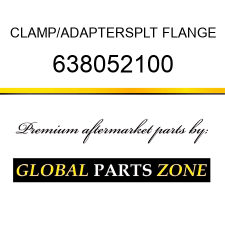 CLAMP/ADAPTER,SPLT FLANGE 638052100