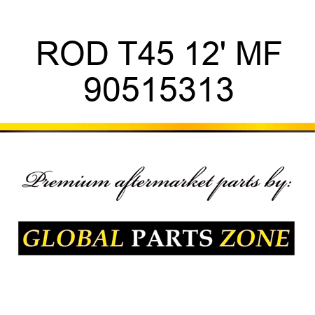 ROD, T45 12' MF 90515313