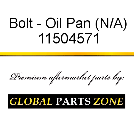 Bolt - Oil Pan (N/A) 11504571