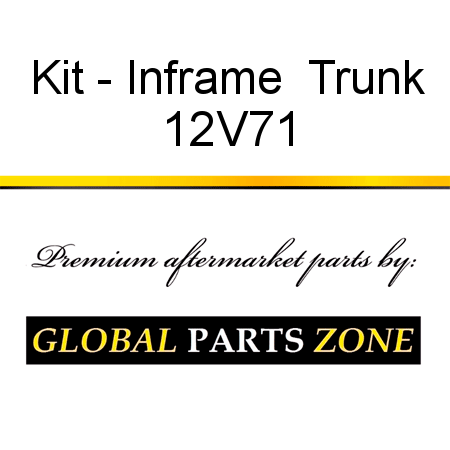 Kit - Inframe  Trunk 12V71
