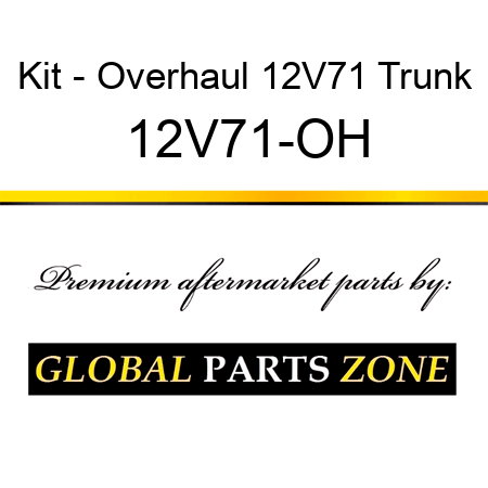 Kit - Overhaul 12V71 Trunk 12V71-OH