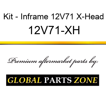 Kit - Inframe 12V71 X-Head 12V71-XH