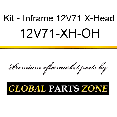 Kit - Inframe 12V71 X-Head 12V71-XH-OH