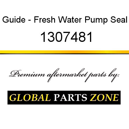 Guide - Fresh Water Pump Seal 1307481