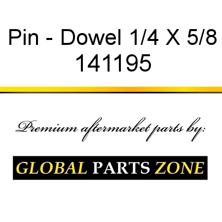 Pin - Dowel 1/4 X 5/8 141195