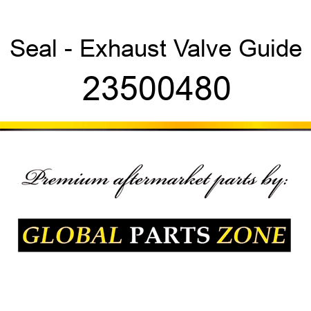 Seal - Exhaust Valve Guide 23500480