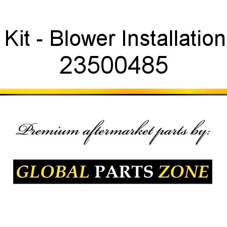 Kit - Blower Installation 23500485