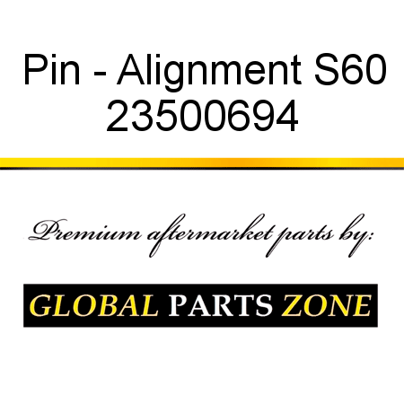 Pin - Alignment S60 23500694