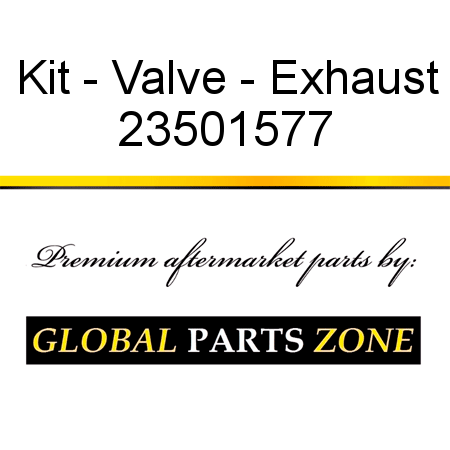 Kit - Valve - Exhaust 23501577