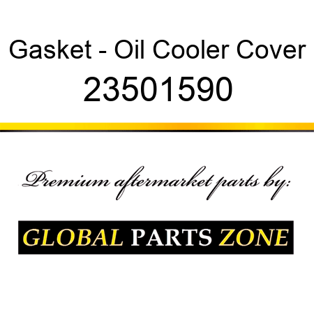 Gasket - Oil Cooler Cover 23501590