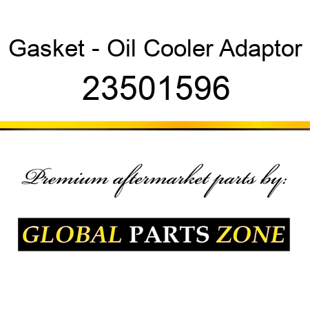 Gasket - Oil Cooler Adaptor 23501596