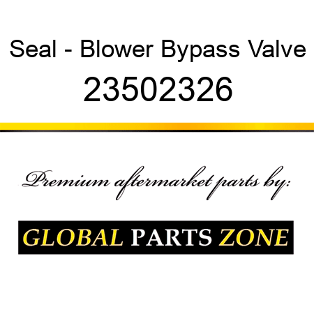 Seal - Blower Bypass Valve 23502326