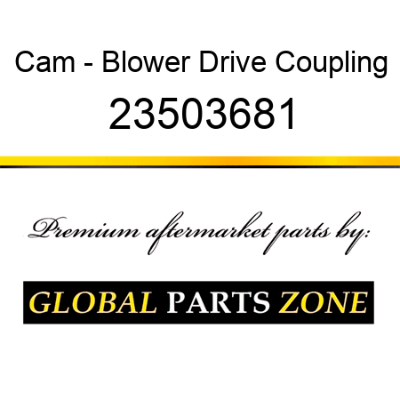Cam - Blower Drive Coupling 23503681