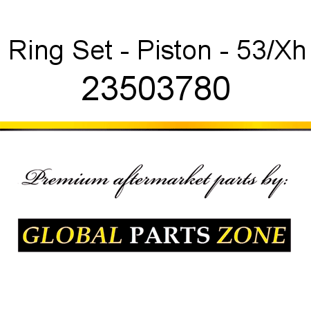 Ring Set - Piston - 53/Xh 23503780