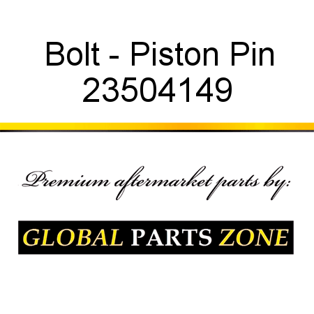 Bolt - Piston Pin 23504149