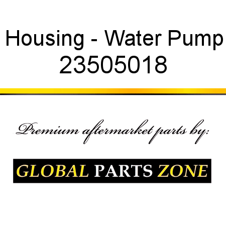 Housing - Water Pump 23505018
