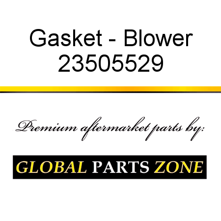 Gasket - Blower 23505529