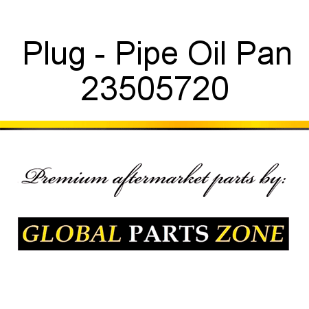 Plug - Pipe Oil Pan 23505720