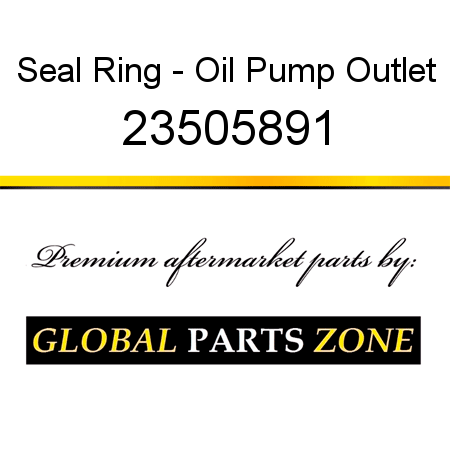 Seal Ring - Oil Pump Outlet 23505891