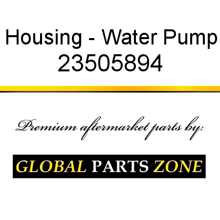 Housing - Water Pump 23505894