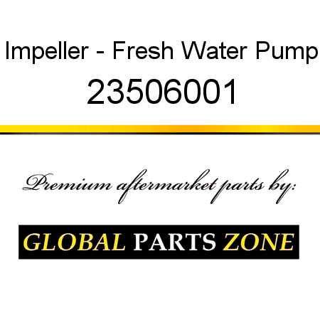 Impeller - Fresh Water Pump 23506001