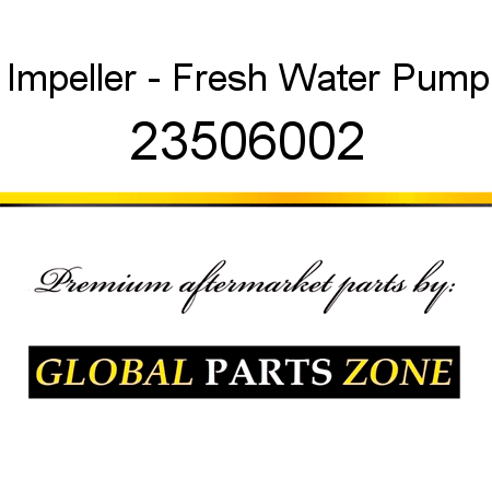 Impeller - Fresh Water Pump 23506002