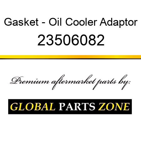 Gasket - Oil Cooler Adaptor 23506082