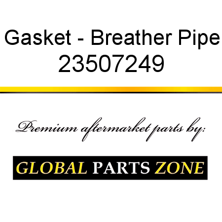 Gasket - Breather Pipe 23507249
