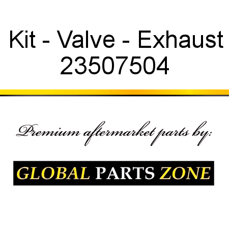 Kit - Valve - Exhaust 23507504