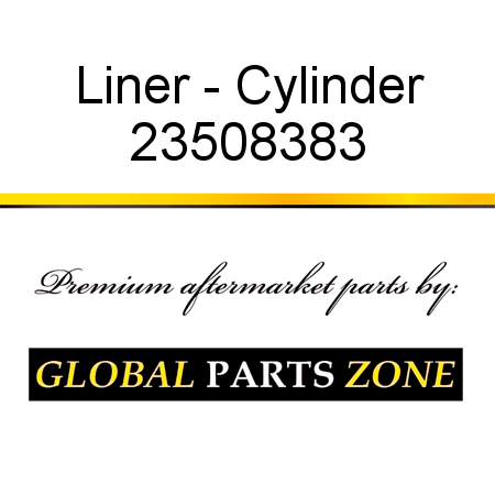 Liner - Cylinder 23508383