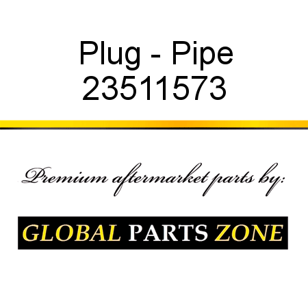 Plug - Pipe 23511573
