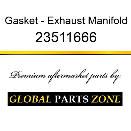 Gasket - Exhaust Manifold 23511666