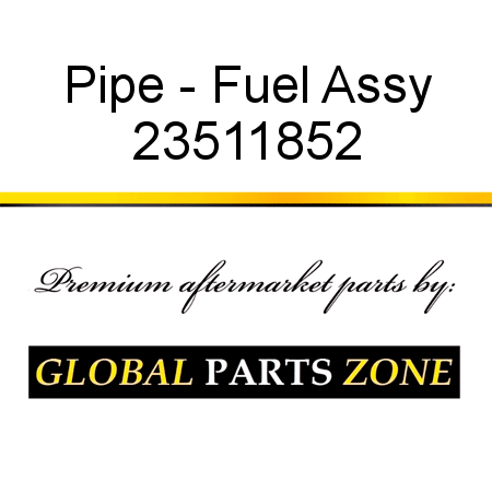 Pipe - Fuel Assy 23511852