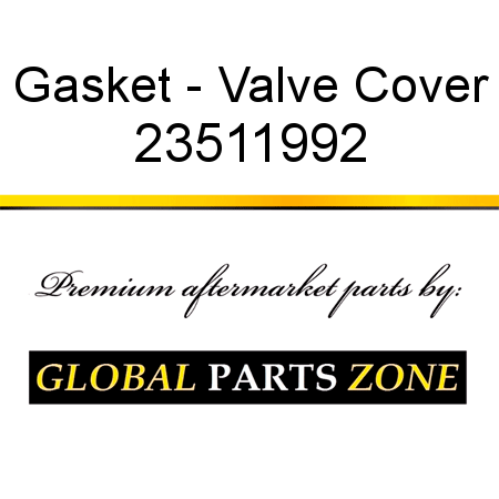 Gasket - Valve Cover 23511992