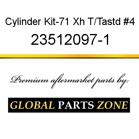 Cylinder Kit-71 Xh T/Tastd #4 23512097-1