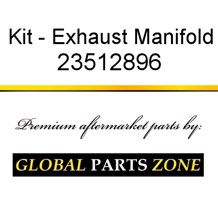 Kit - Exhaust Manifold 23512896