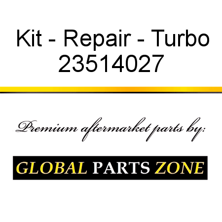 Kit - Repair - Turbo 23514027