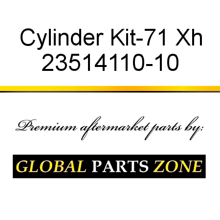 Cylinder Kit-71 Xh 23514110-10