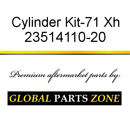 Cylinder Kit-71 Xh 23514110-20