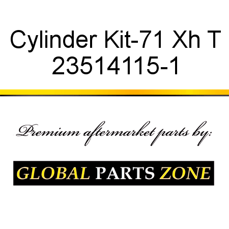 Cylinder Kit-71 Xh T 23514115-1